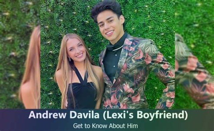 Lexi Rivera And Andrew Davila's Relationship Dynamics